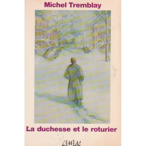 La duchesse et le roturier Michel Tremblay